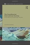 The Scandinavian international society primary institutions and binding forces, 1815-2010