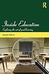 Inside education : exploring the art of good learning