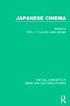 Japanese Cinema (Critical Concepts in Media and Cultural Studies)