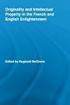 Originality and Intellectual Property in the French and English Enlightenment (Routledge Studies in Eighteenth-Century Literature)