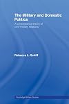The Military and Domestic Politics: A Concordance Theory of Civil-Military Relations
