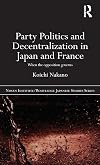 Party politics and decentralization in Japan and France : when the opposition governs