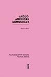 Anglo-American Democracy (Library of Political Studies)