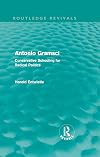 Antonio Gramsci: Conservative Schooling for Radical Politics (Routledge education books)