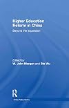 Higher Education Reform in China: Beyond the Expansion