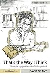 That's the Way I Think: Dyslexia, Dyspraxia and ADHD Explained (David Fulton Books)