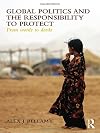 Global Politics and the Responsibility to Protect: From Words to Deeds