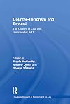 Counter-Terrorism and Beyond: The Culture of Law and Justice After 9/11 (Routledge Research in Terrorism and the Law)