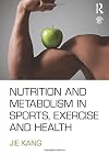 Nutrition and Metabolism in Sports, Exercise and Health