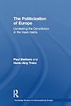 The politicization of Europe contesting the constitution in the mass media