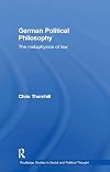 German Political Philosophy: The Metaphysics of Law (Routledge Studies in Social and Political Thought)