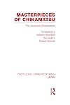 Masterpieces of Chikamatsu the Japanese Shakespeare