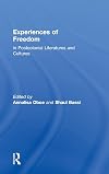 Experiences of freedom in postcolonial literatures and cultures