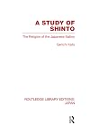 A study of Shinto the religion of the Japanese nation