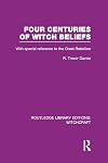 Four centuries of witch-beliefs with special reference to the Great Rebellion