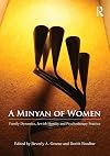 A minyan of women : family dynamics, Jewish identity and psychotherapy practice
