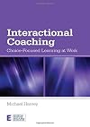 Interactional coaching choice-focused learning at work