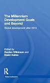 The Millennium Development Goals and Beyond: Global Development after 2015 (Global Institutions)