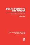 Death Comes to the Maiden: Sex and Execution 1431-1933