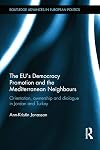 The EU's democracy promotion and the Mediterranean neighbours orientation, ownership and dialogue in Jordan and Turkey