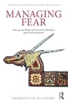 Managing fear : the law and ethics of preventive detention and risk assessment