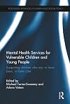 Mental Health Services for Vulnerable Children and Young People: Supporting Children who are, or have been, in Foster Care (Routledge Advances in Health and Social Policy)