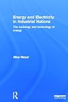 Energy and electricity in industrial nations the sociology and technology of energy