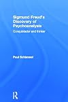Sigmund Freud's Discovery of Psychoanalysis: Conquistador and thinker