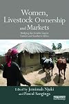 Women, livestock ownership and markets : bridging the gender gap in Eastern and Southern Africa