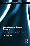 Guangdong and Chinese diaspora : the changing landscape of Qiaoxiang
