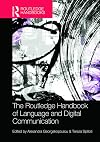 The Routledge handbook of language and digital communication