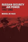Russian Security and Air Power, 1992-2002 (Soviet (Russian) Military Theory and Practice)