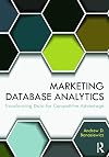 Marketing database analytics transforming data for competitive advantage