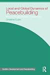 Local and global dynamics of peacebuilding : post-conflict reconstruction in Sierra Leone