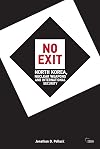 No Exit: North Korea, Nuclear Weapons and International Security