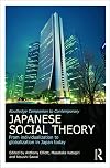 Routledge companion to contemporary Japanese social theory : from individualization to globalization in Japan today