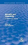 Morality and objectivity : a tribute to J.L. Mackie