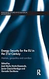 Energy security for the EU in the 21st century markets, geopolitics and corridors
