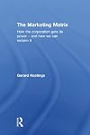 The marketing matrix how the corporation gets its power-- and how we can reclaim it