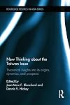 New thinking about the Taiwan issue theoretical insights into its origins, dynamics, and prospects