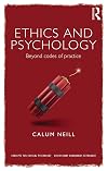 Ethics and Psychology: Beyond Codes of Practice
