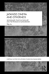 Japanese Cinema and Otherness: Nationalism, Multiculturalism and the Problem of Japaneseness (Sheffield Centre for Japanese Studies/Routledge Series)