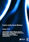 Russia's Authoritarian Elections (Routledge Europe-Asia Studies)