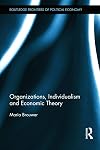 Organizations, Individualism and Economic Theory (Routledge Frontiers of Political Economy)