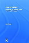 Law for artists : copyright, the obscene and all the things in between