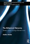 The alchemical Mercurius : esoteric symbol of Jung's life and works