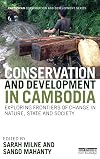 Conservation and development in Cambodia : exploring frontiers of change in nature, state and society