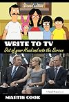 Write to TV: Out of Your Head and Onto the Screen