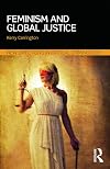 Feminism and Global Justice (New Directions in Critical Criminology)
