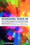 Designing tasks in secondary education : enhancing subject understanding and student engagement